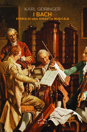 I Bach. Storia di una dinastia musicale